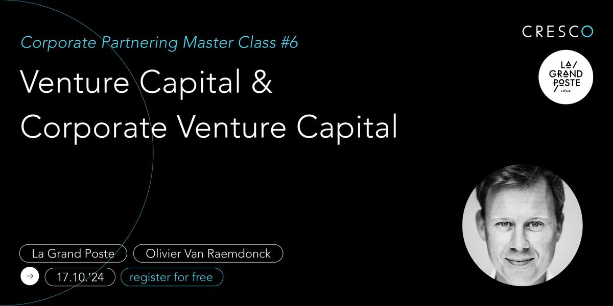 Cresco's Master Class #6 : Venture Capital and Corporate Venture Capital