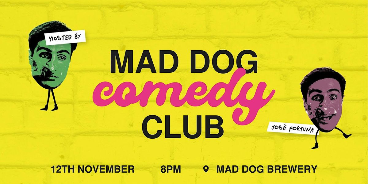 Mad Dog Comedy Club - November 12th