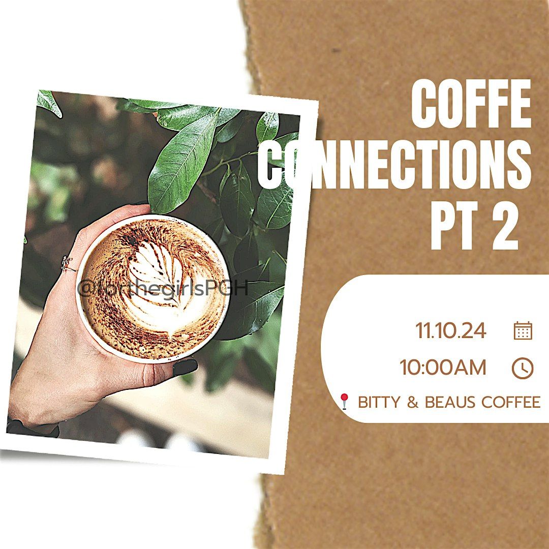 COFFEE CONNECTIONS PT 2 - For the Girls in PGH @ Bitty & Beaus Coffee