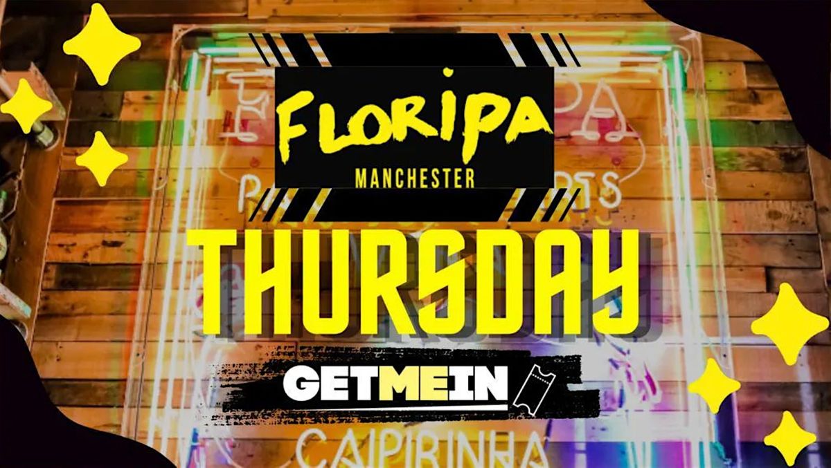 Floripa Manchester \/ Commercial | Latin | Urban | House \/ Every Thursday