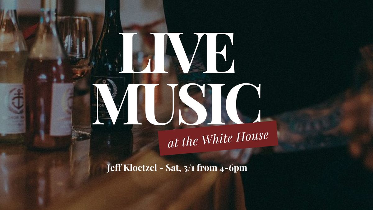 LIVE MUSIC: Jeff Kloetzel at the White House