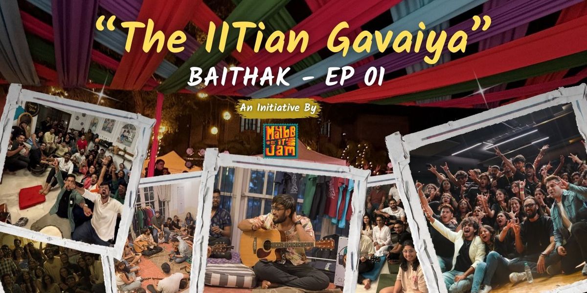 The IITian Gavaiya - Baithak Series EP - 01
