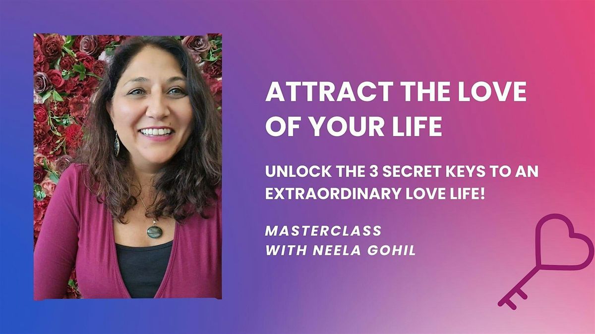 Attract The Love of Your Life - 3 Keys to Create an Extraordinary Love Life