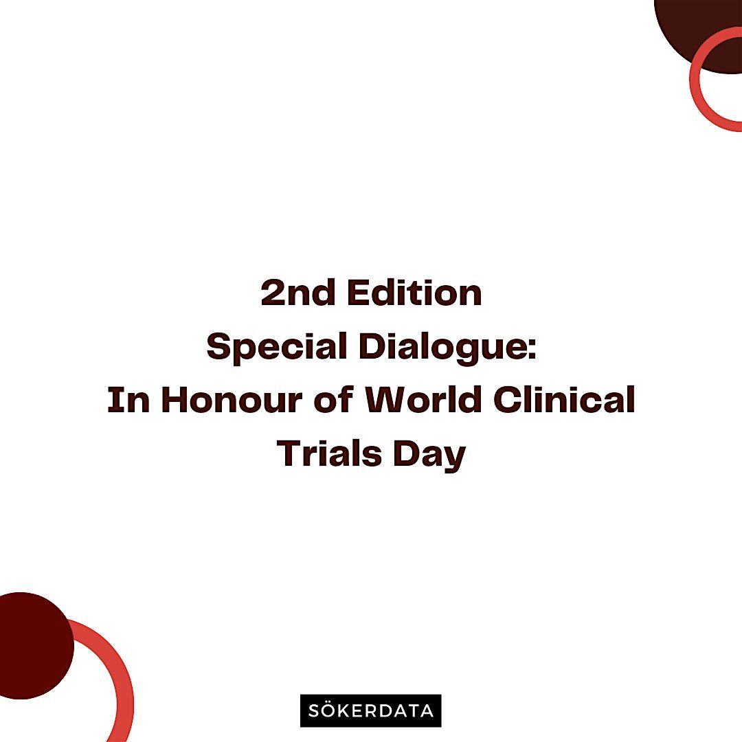 2nd Edition Special Dialogue: In Honour of World Clinical Trial Day