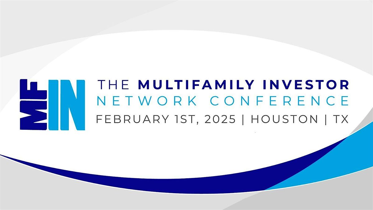 The Multifamily Investor Network Conference | Houston, TX