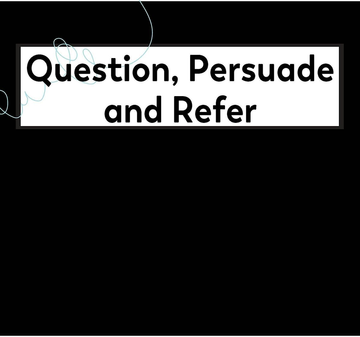 Question, Persuade, and Refer (QPR) Training