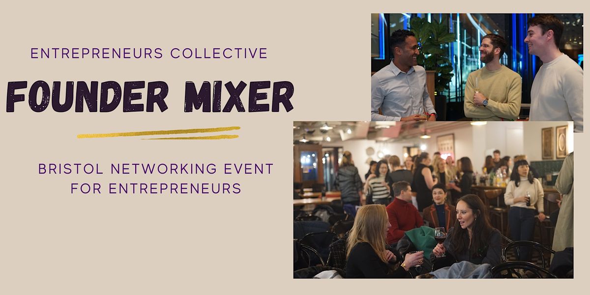Founder Mixer in Bristol -Networking Event Investors\/Entrepreneurs\/Startups