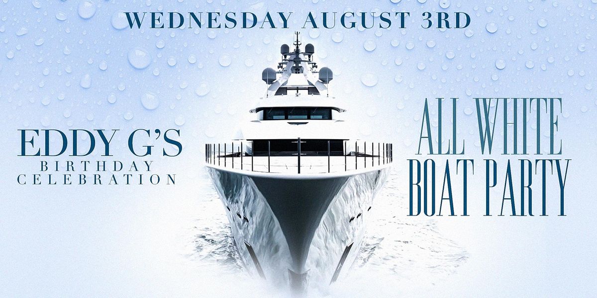 Eddy G's All White Boat Party