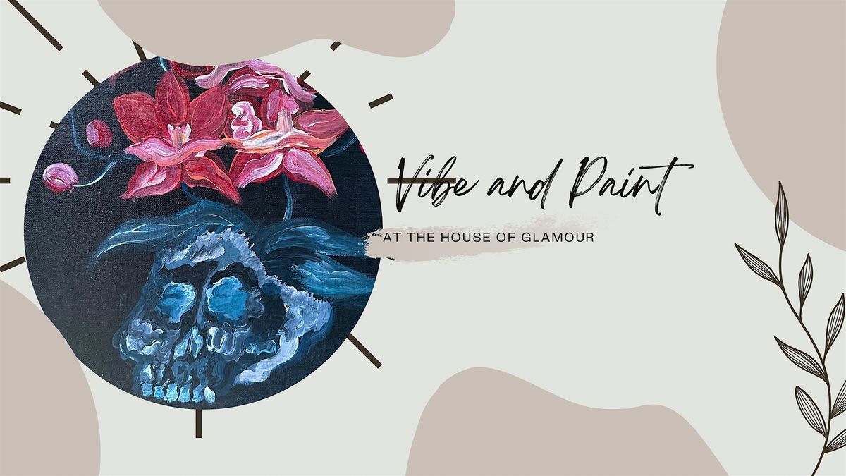 Vibe and Paint @ The House of Glamour