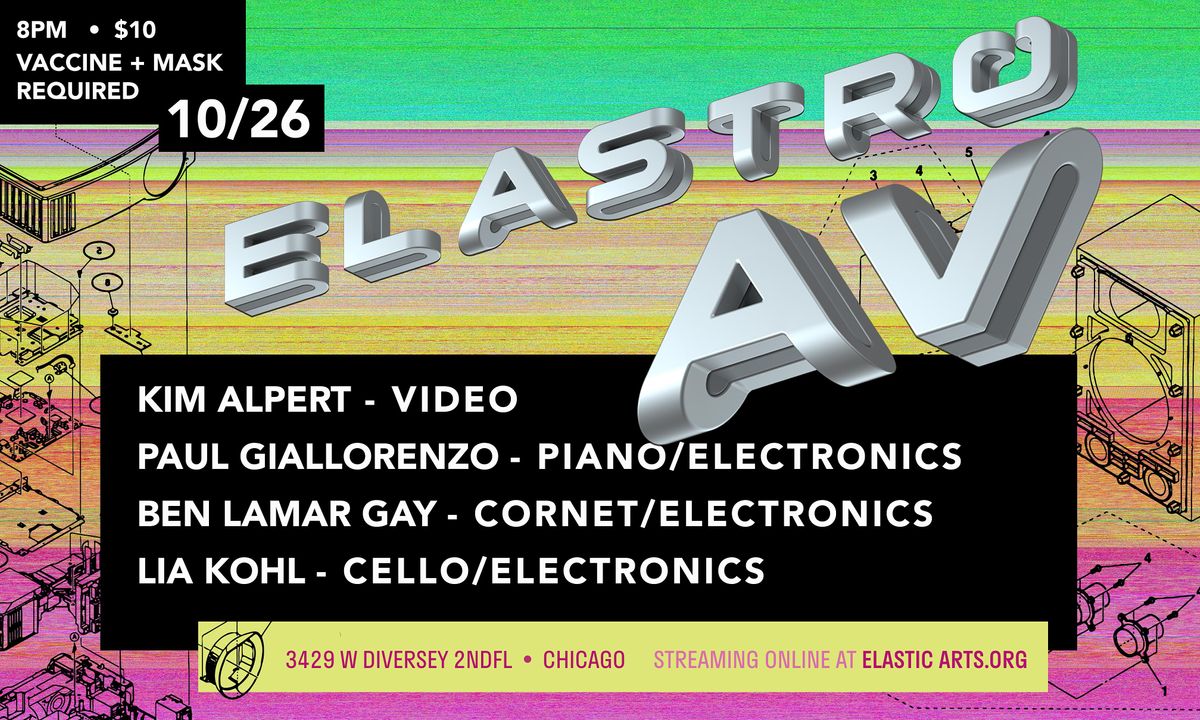 Elastro A\/V Night 2 ft. Paul Giallorenzo, Ben Lamar Gay, and Lia Kohl