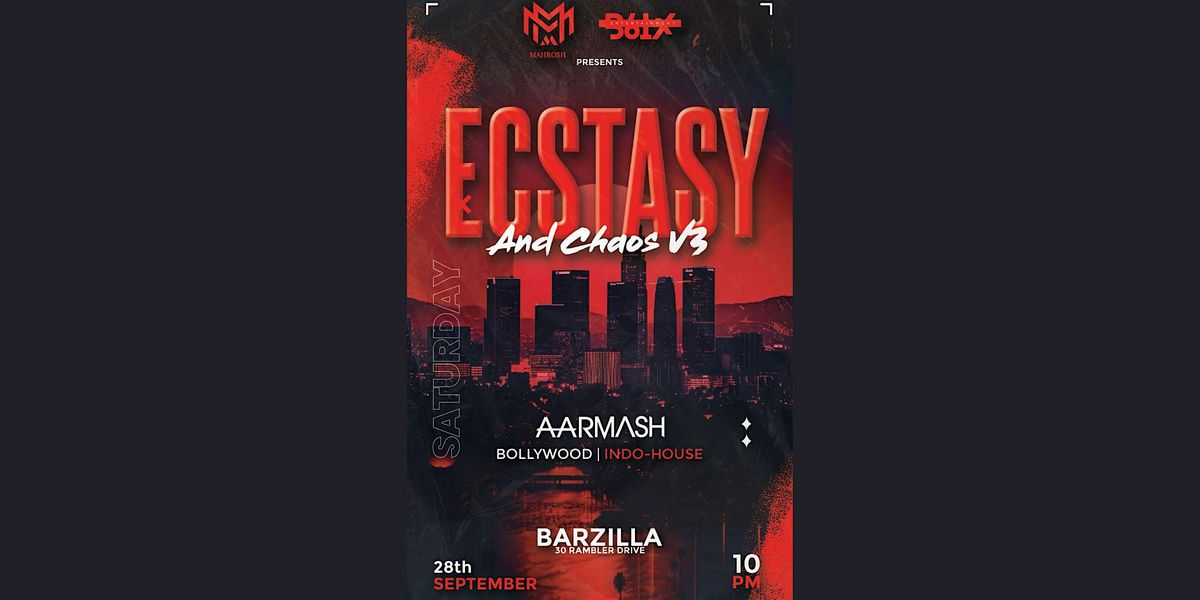 ECSTASY & CHAOS | LONG WEEKEND PARTY | BOLLYWOOD | BARZILLA