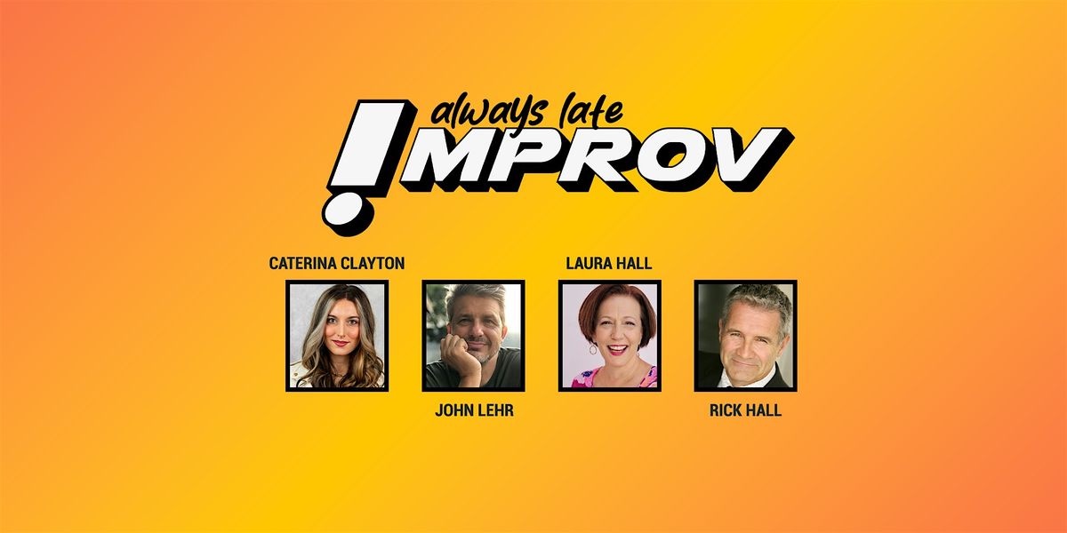 Always Late TV Improv - Saturday