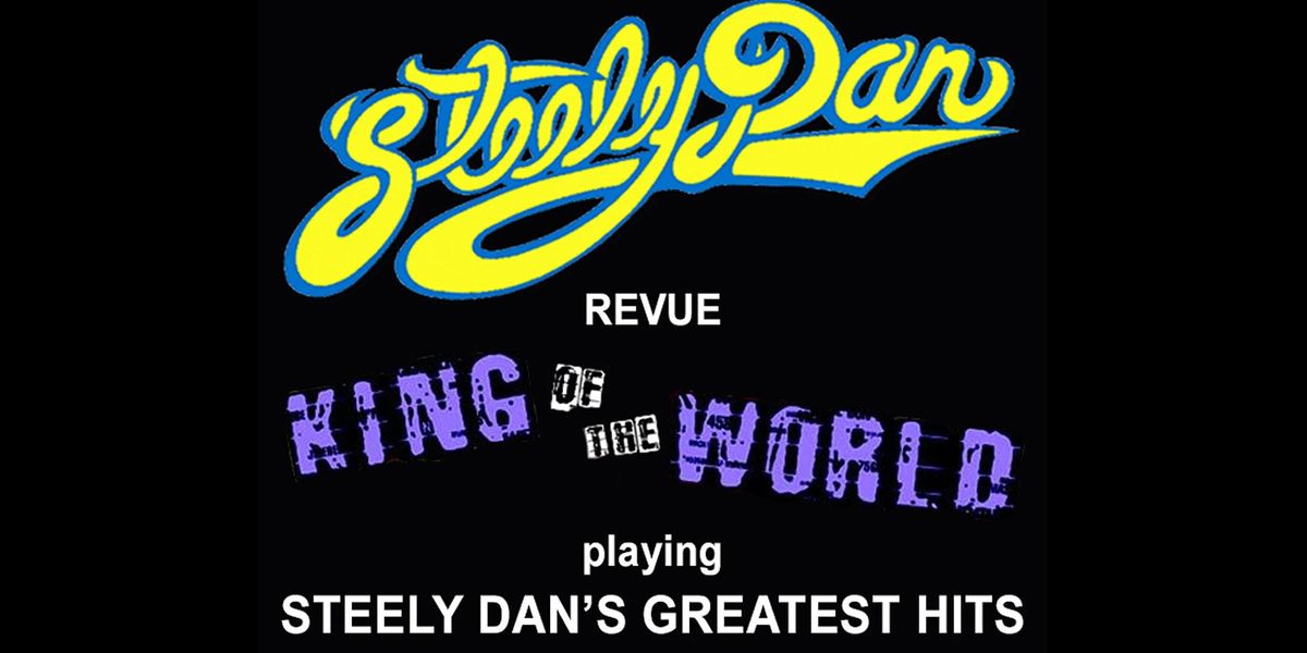 STEELY DAN Revue: KING OF THE WORLD Playing Steely Dan's Great