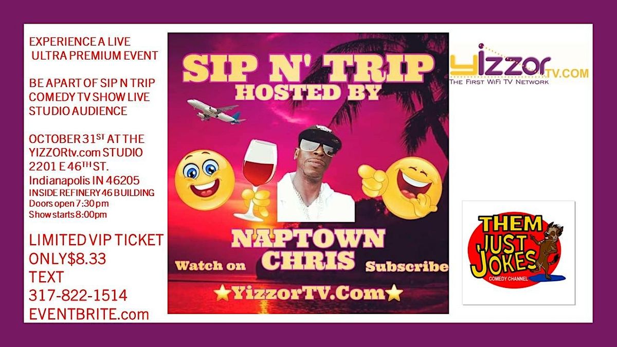 SIP n TRIP COMEDY TV SHOW LIVE STUDIO AUDIENCE