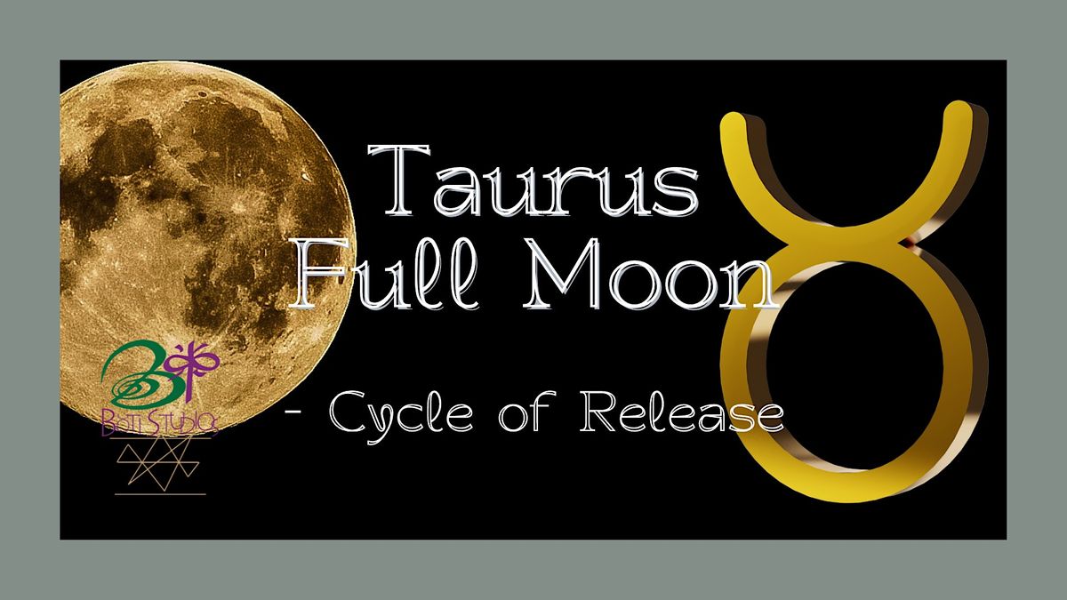 Taurus Full Moon Cycle of Release, BOTI Studios, Anaheim, 8 November 2022