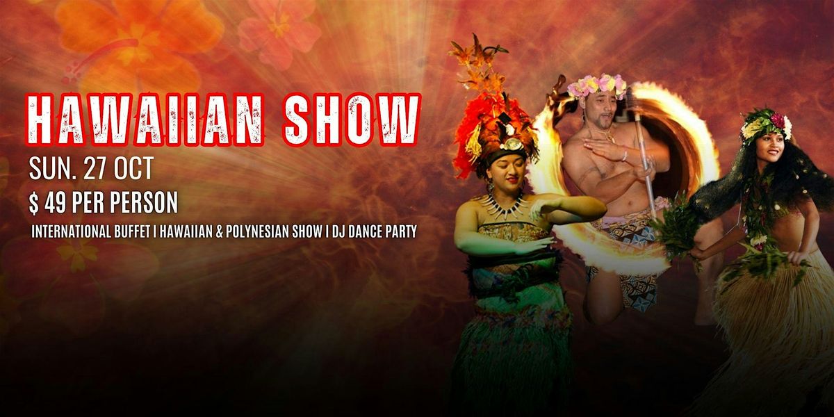 Hawaiian & Polynesian Night - Unlimited Buffet, Dance Show & DJ