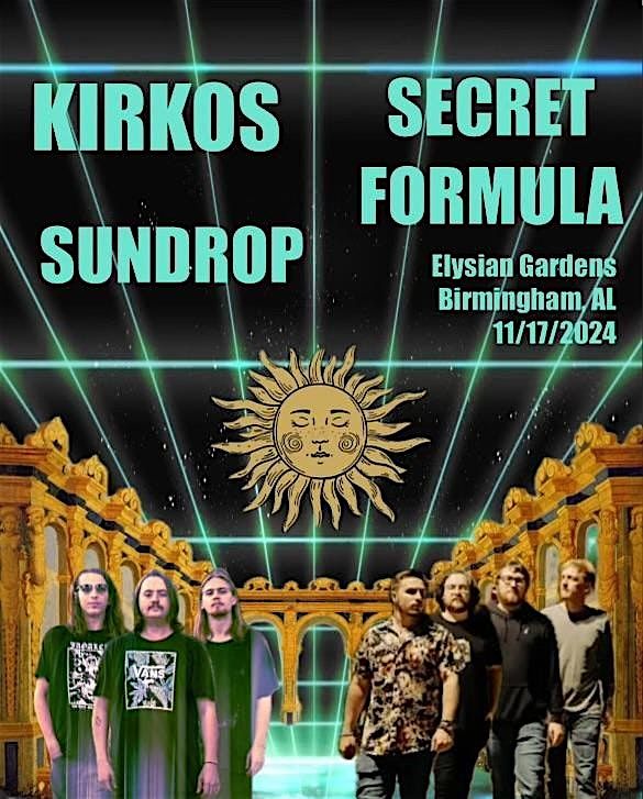 Elysian Gardens Presents Kirkos, Secret Formula & SUNDROP!!