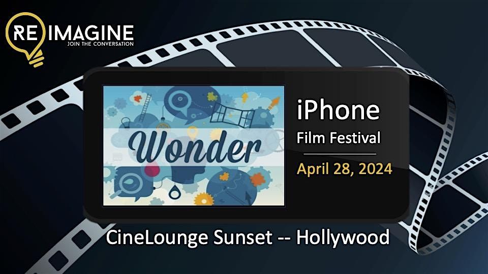 Reimagine's iPhone Film Festival - Entry Deadline April 1 (No entry fee)