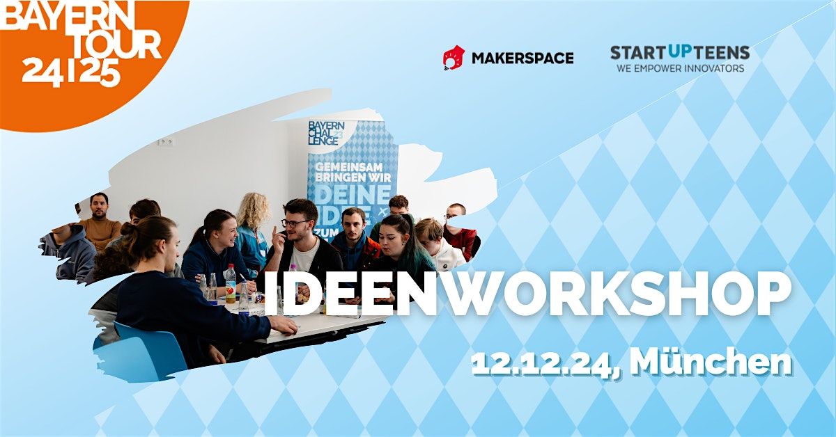 MakerSpace M\u00fcnchen x STARTUP TEENS Ideenworkshop