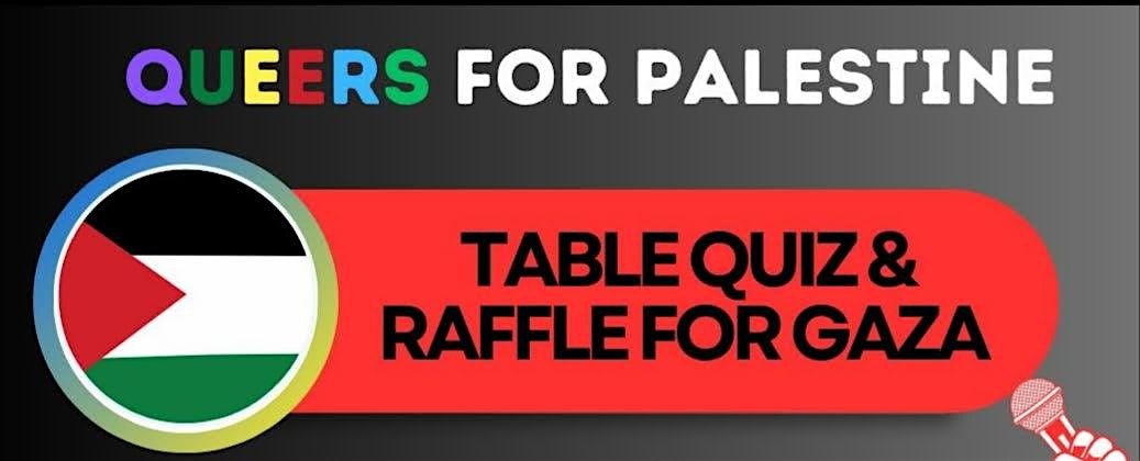 Queers for Palestine Irl Table Quiz & Raffle Fundraiser