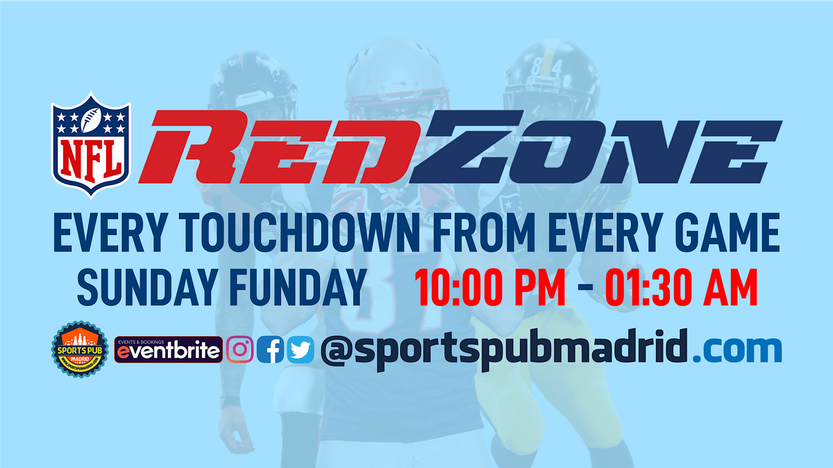 NFL RedZone Week 04 \u00b7 Sunday Funday 10:00 PM - 01:30 AM \u00b7 Sports Pub Madrid