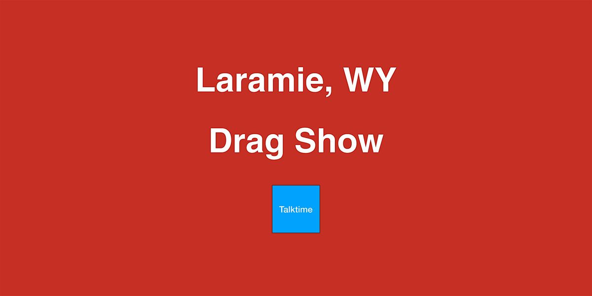 Drag Show - Laramie