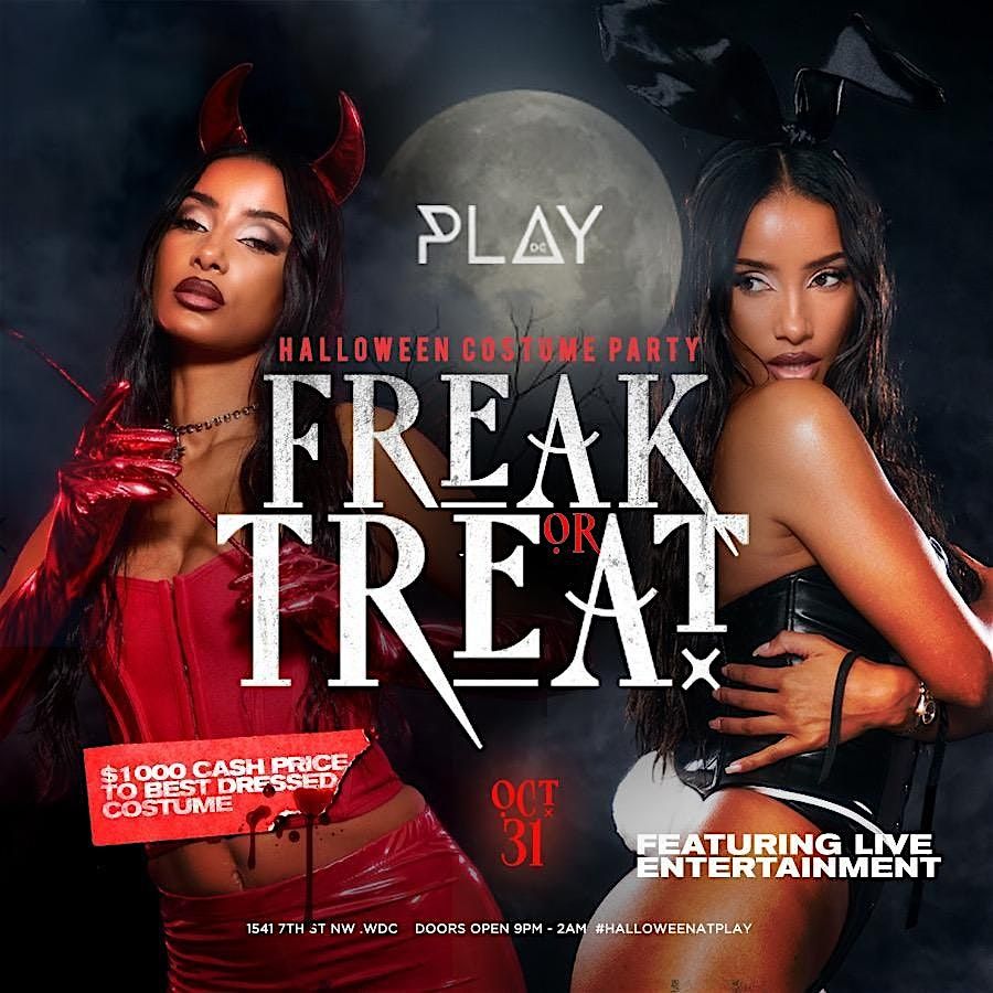 FREAK or TREAT featuring Live Entertainment (Dancers)- $1000 Cash Prize