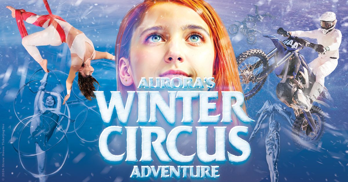 Aurora's Winter Circus Adventure | Dulles, VA