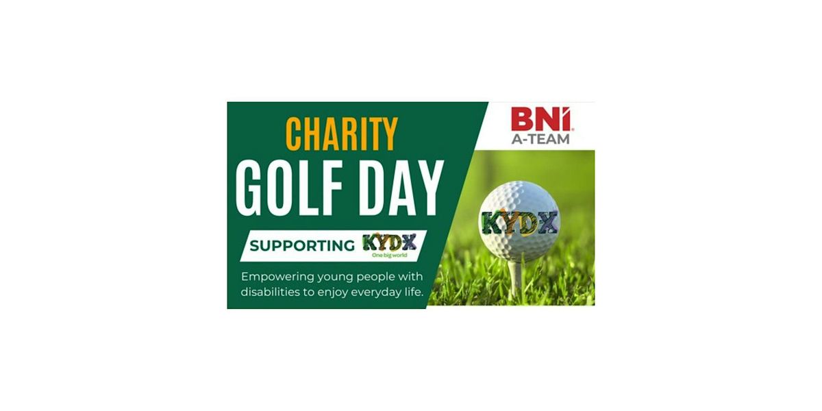 BNI A Team Charity Golf Day - Supporting KYD-X