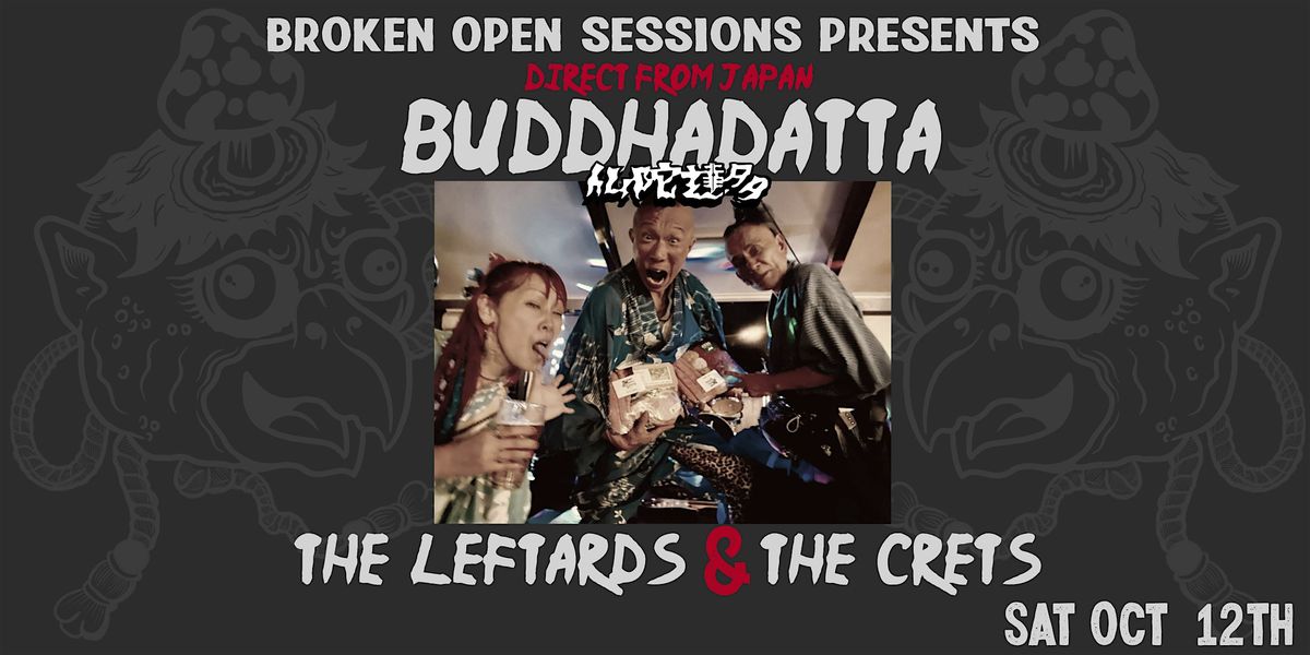 Buddhadatta (Japan) + The Leftards + The Crets  at BACKROOM