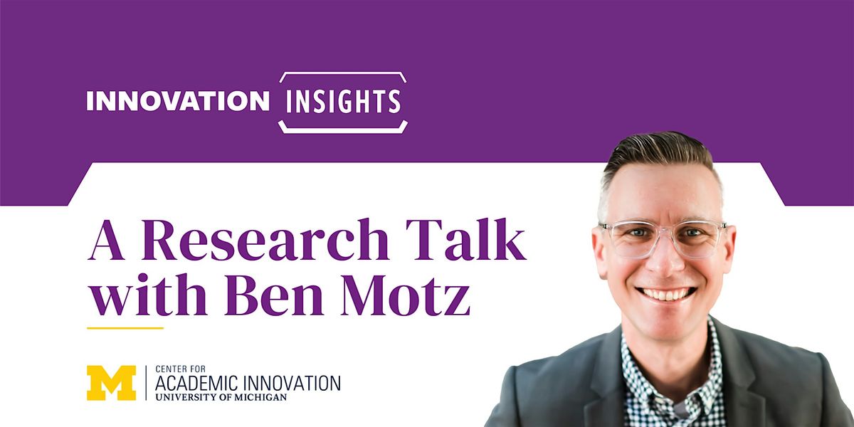 Innovation Insights: A Research Talk with Ben Motz