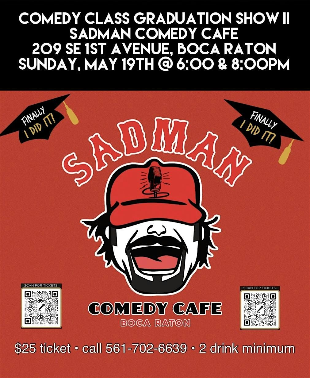 Comedy Class Graduation Show II At Sadman Comedy Cafe, Boca Raton,8:00 Show