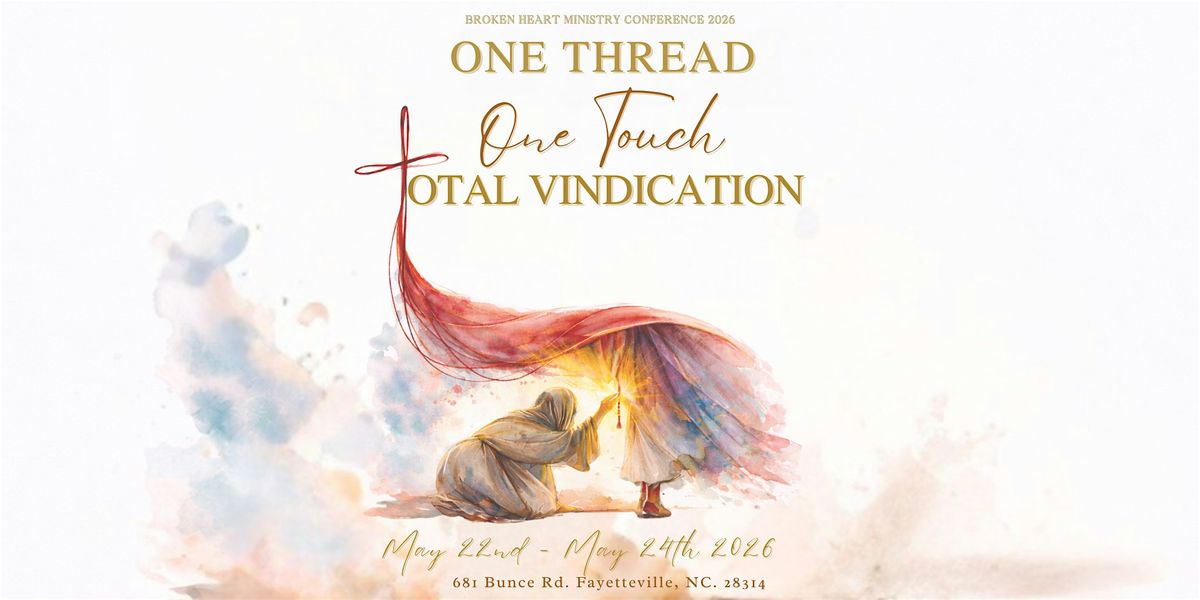 ONE THREAD ~ONE TOUCH ~TOTAL VINDICATION~ B.H.M. CONFERENCE