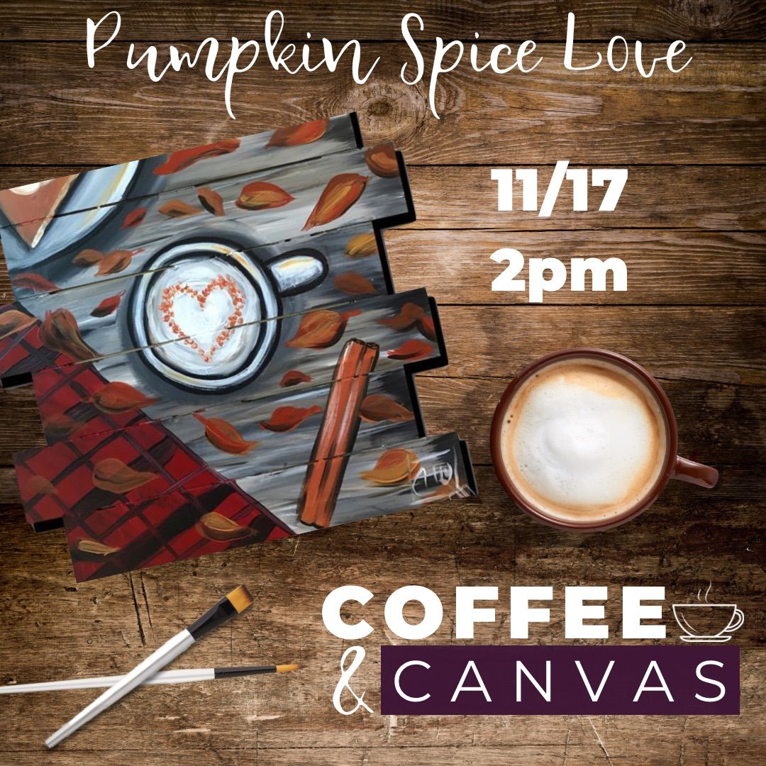 Pumpkin Spice Love Paint & Coffee event!