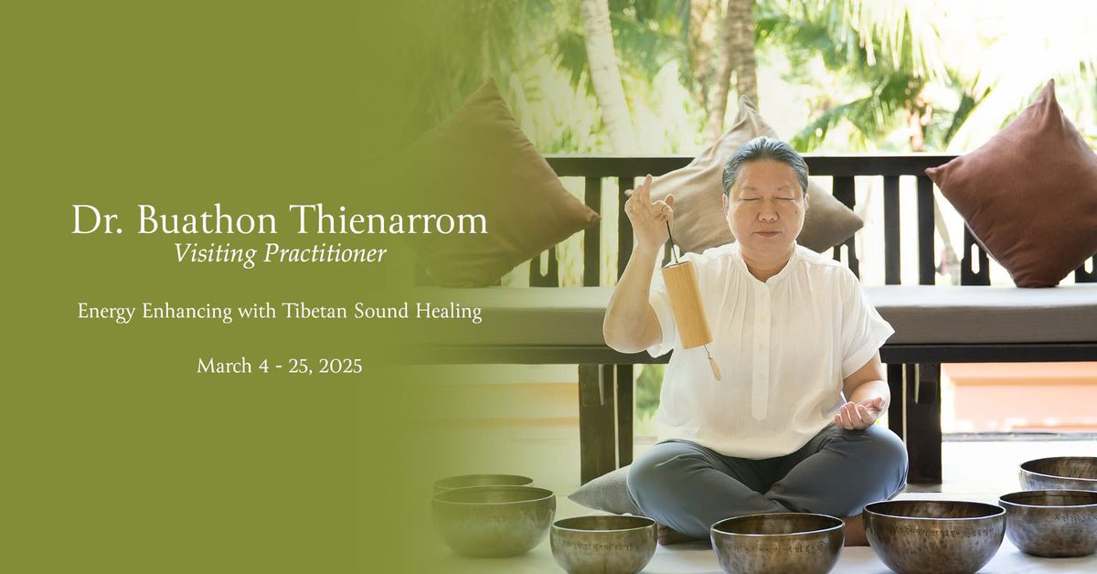 Energy Enhancing with Visiting Practitioner - Dr. Buathon Thienarrom