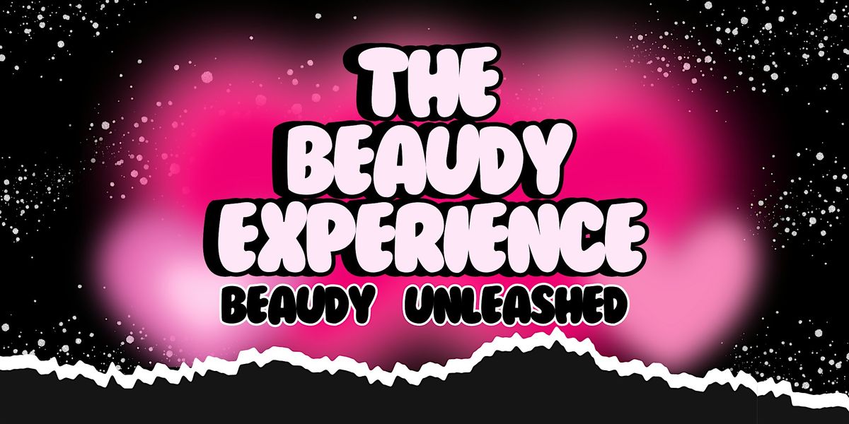 The BeauDy Experience - BeauDy Unleashed