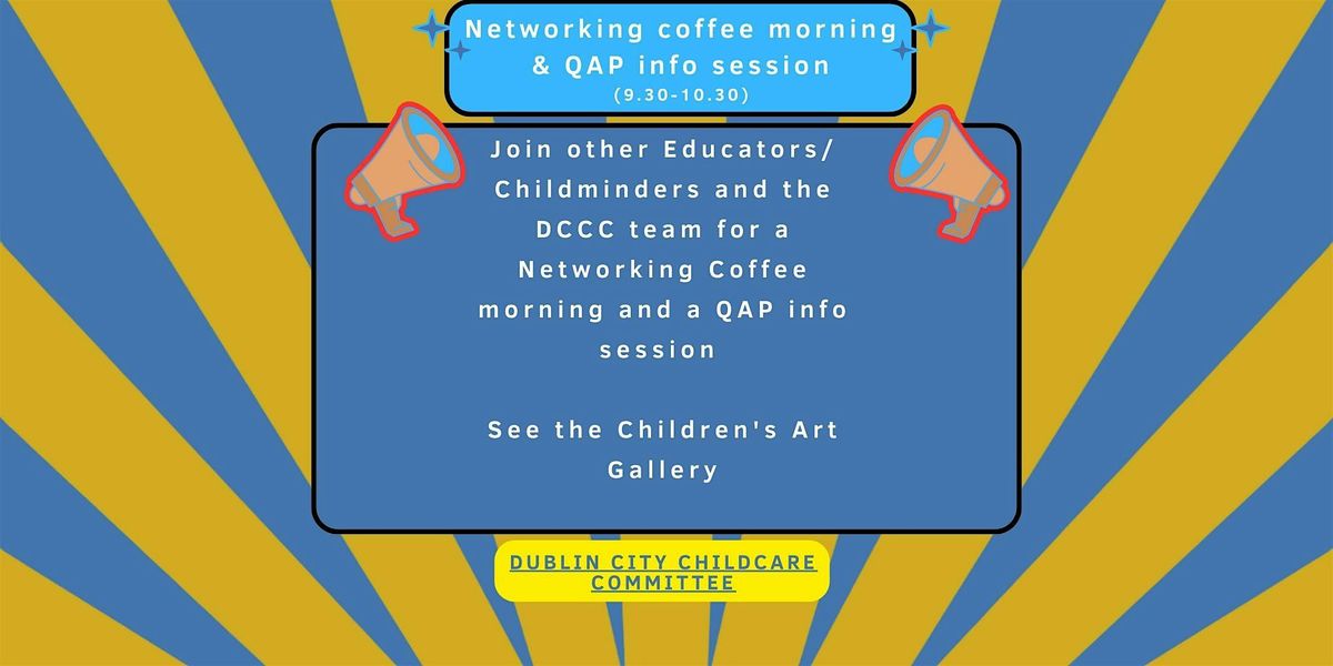 Networking coffee morning & QAP info session