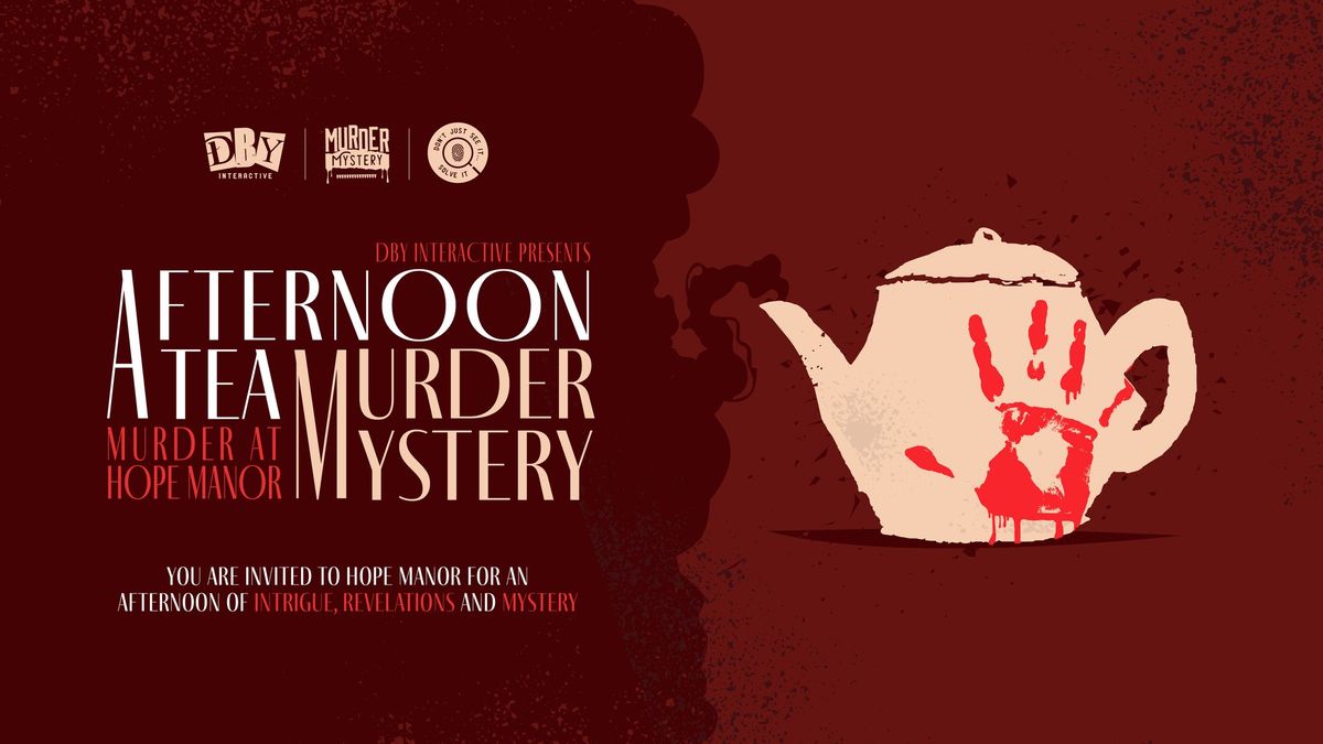 Afternoon Tea Murder Mystery - Murder at Hope Manor