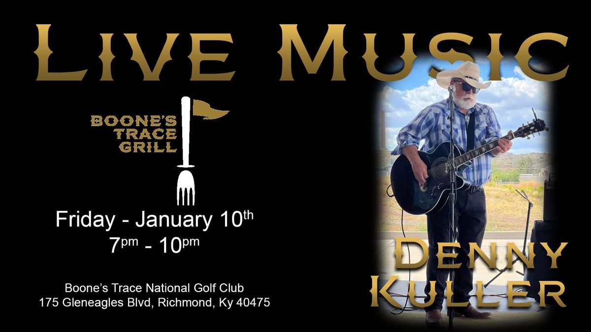 Denny Kuller - Live at Boone's Trace Grill!