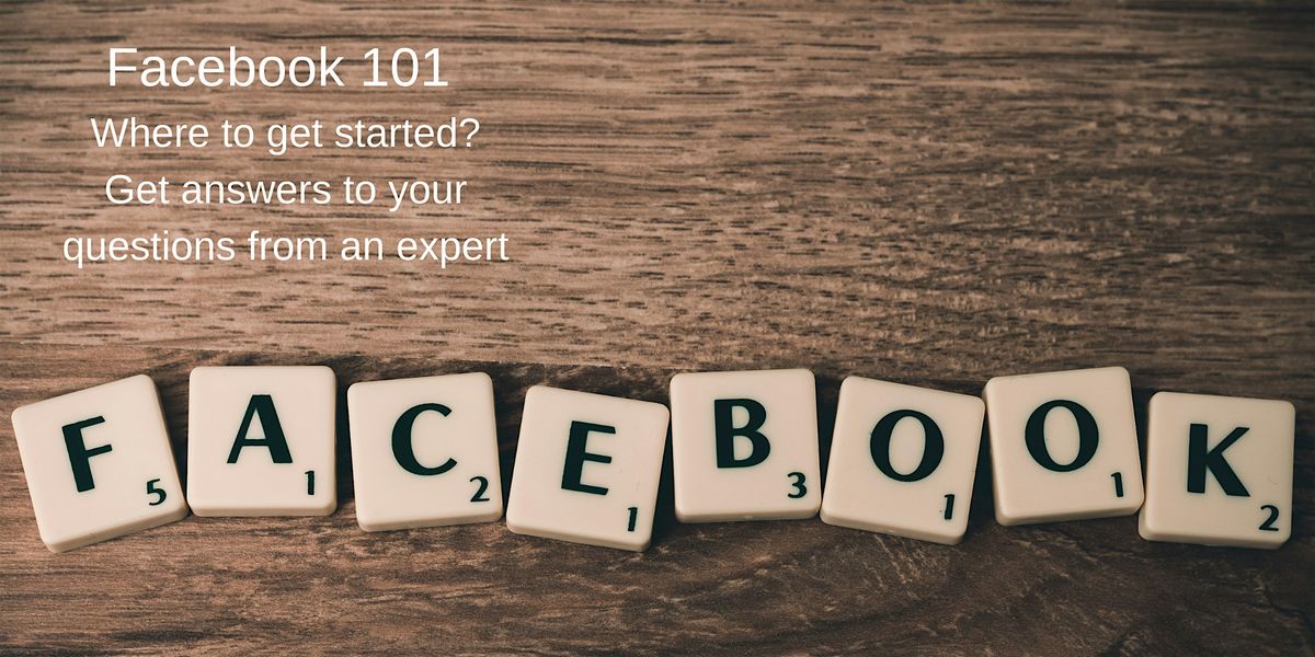 Facebook 101 - Learn the basics and how to get started