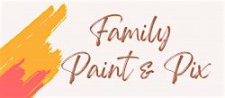 Family Paint & Pix!