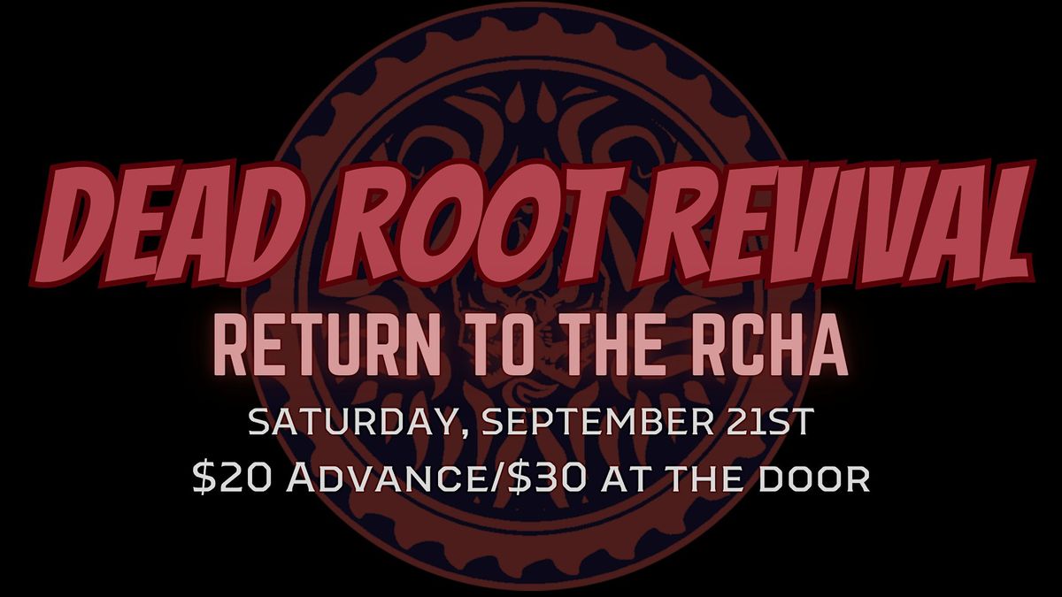 DEAD ROOT REVIVAL RETURN TO THE RCHA