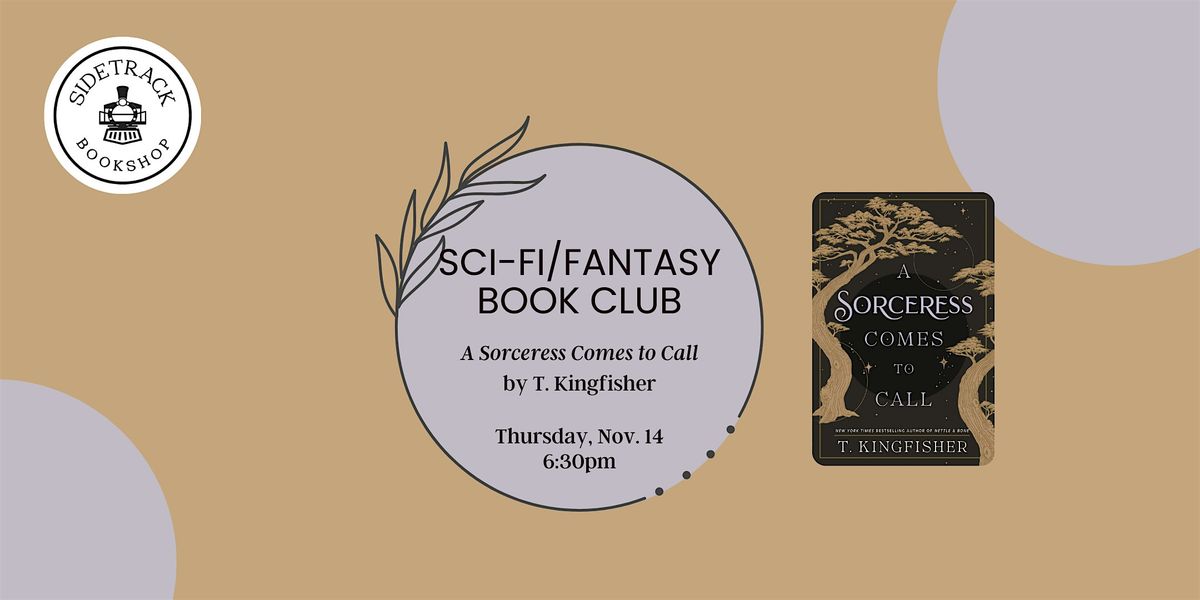 SciFi\/Fantasy Book Club - A Sorceress Comes to Call by T. Kingfisher