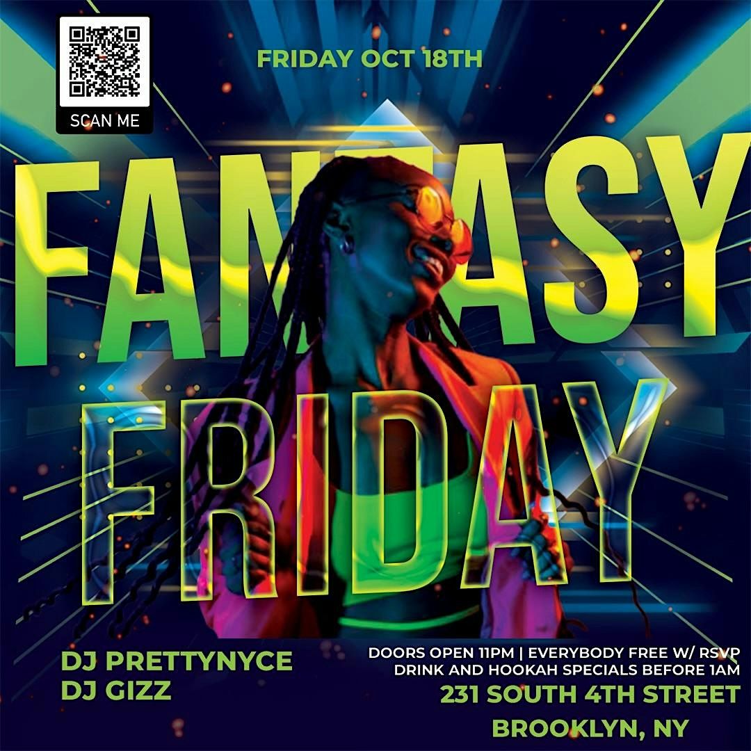 FANTASY FRIDAYS (FREE ENTRY AND MORE)