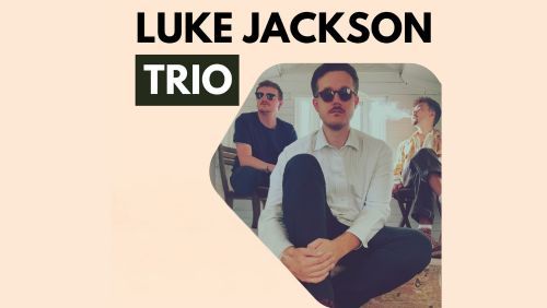 Luke Jackson Trio (Relaxed Performance)