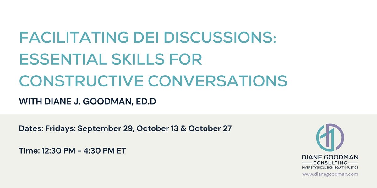 Facilitating DEI Discussions: Skills for Constructive Conversations ...