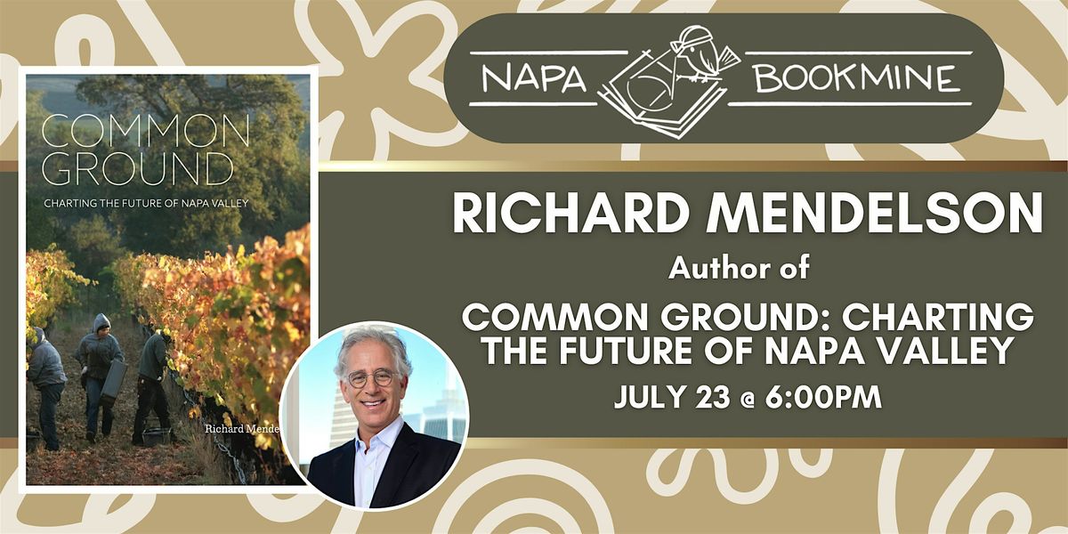 Common Ground: Charting the Future of Napa Valley by Richard Mendelson