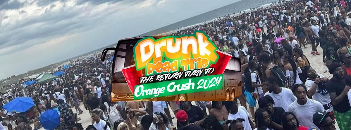 Drunk Road Trip Orange Crush Party Bus Trip 2024