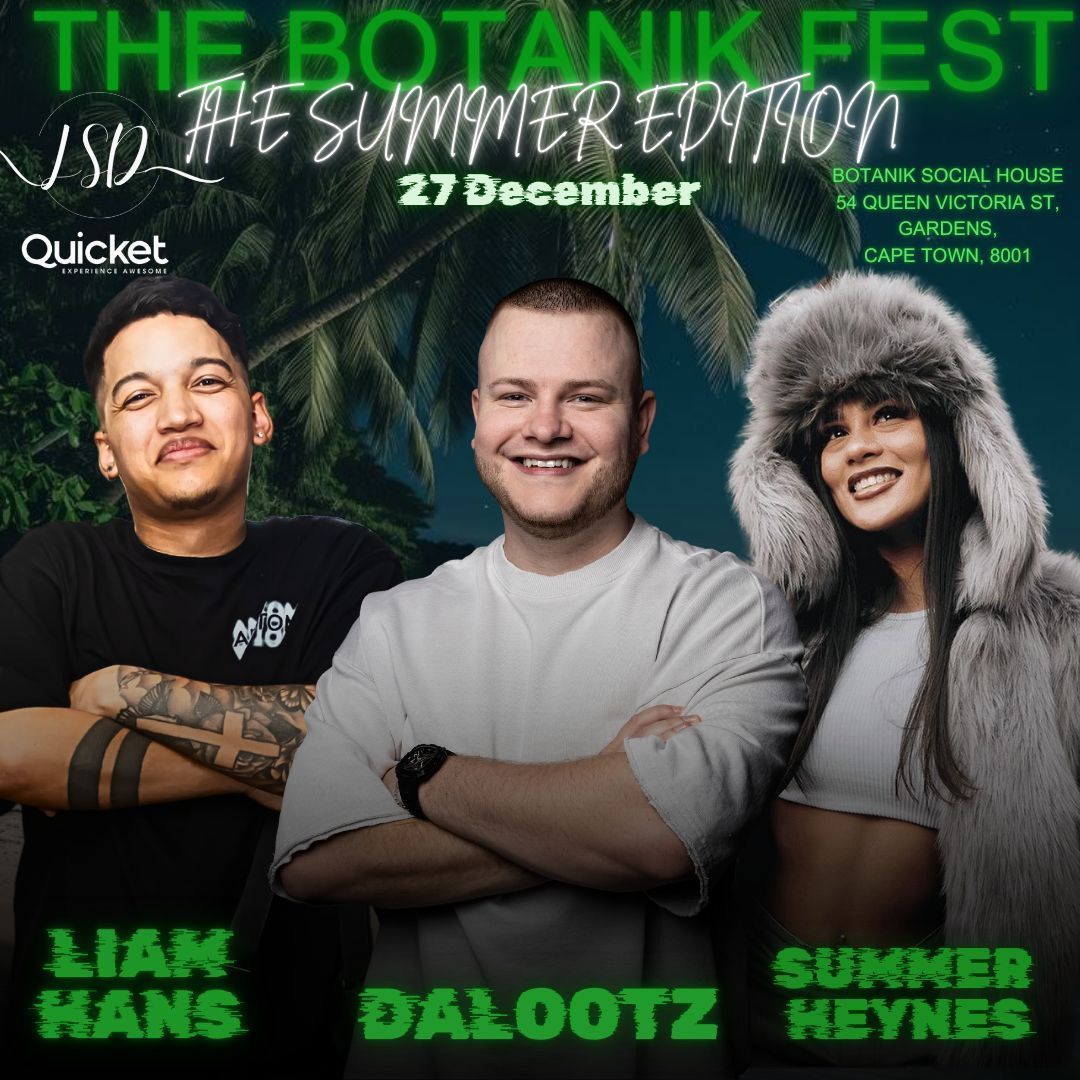 The Botanik Fest featuring Dj Dalootz , summer Haynes and Liam Hans \ud83c\udf89