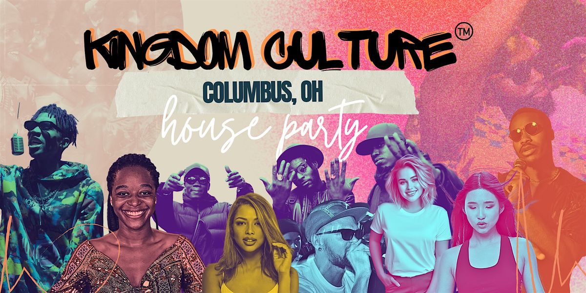 Kingdom Culture House Party - Columbus